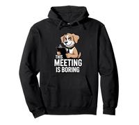 This Meeting is Boring Office Humour Dog Sweat à Capuche