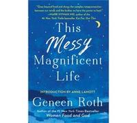 This Messy Magnificent Life by Geneen Roth Inconnu (Auteur)