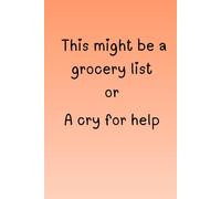 This might be a grocery list or A cry for help: Notebook for overworked parents