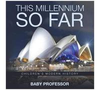 This Millennium So Far Children's Modern History