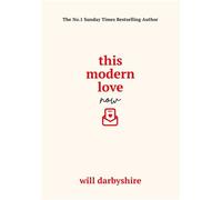 This Modern Love Now On Dating, Relationships and Love - From the #1 Bestselling Author - Will Darbyshire - Penguin - ebook (ePub) - Livre