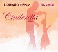 Chapman, Steven Curtis - This Moment-Cinderella. [Import]