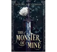 This Monster of Mine Roman | Slow Burn zwischen Feinden - Crime meets Romantasy - Shalini Abeysekara - Piper ebooks - ebook (ePub) - Livre