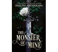 This Monster of Mine: The searingly seductive and addictive enemies-to-lovers romantasy