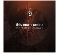 This Morn' Omina - The Roots Of Saraswati [Cd]