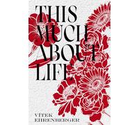 This Much About Life