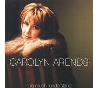 This Much I Understand by Carolyn Arends (1999-03-23)
