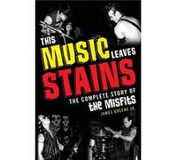 This Music Leaves Stains by Greene & James & Jr. James R Greene, Jr (Auteur)
