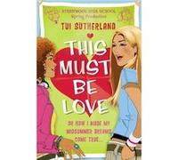 This Must Be Love by Tui Sutherland Paperback Book Tui Sutherland (Auteur)