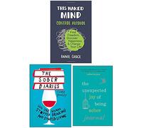 This Naked Mind, The Sober Diaries, The Unexpected Joy of Being Sober Journal 3 Books Collection Set