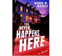 This Never Happens Here A Novel - Wanda M. Morris - Dutton - ebook (ePub) - Livre