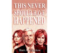 This Never Should Have Happened Lived-In Love, #2 - Bart Charlow - Bart A. Charlow - ebook (ePub) - Livre