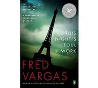 This Night's Foul Work Fred Vargas (Auteur)