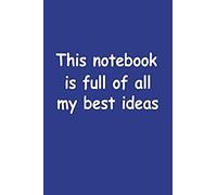 This Notebook Is Full Of All My Best Ideas