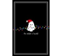 This Notebook Is Haunted: Holiday Edition: A Spooky, Lightly Haunted Holiday Notebook with Winter Magic, 120 Lined Pages, and One Mischievous Little Haunt