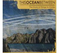 This Ocean Between - The State of Things to Come [Import]