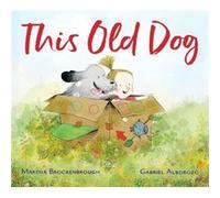 This Old Dog by Martha Brockenbrough Martha Brockenbrough (Auteur)