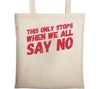 This Only Stops When We All Say No Sac fourre-tout en coton écologique naturel Beige