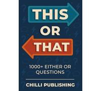 This or That?: 1000+ Either or Questions to Spark Fun Conversations