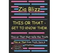 This Or That - Get To Know Them: For Coffee, Drinks Or Game Night (Truth, Dare And Situations - The Drinking Games)