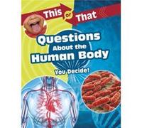 This or That Questions About the Human Body by Kathryn Clay Kathryn Clay (Auteur)