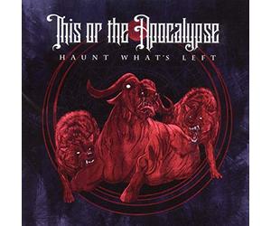 This Or the Apocalypse - Haunt What's Left