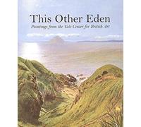 This Other Eden: Paintings from the Yale Center for British Art