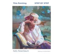 This Painting STEP BY STEP (Reading on the Park Bench): from conception to completion Sally Rosenbaum how to paint oil painting