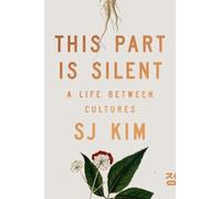 This Part Is Silent: A Life Between Cultures