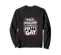 This Person Is Rated PG Pretty Gay Pride LGBTQ ---- Sweatshirt