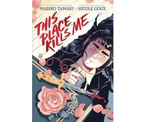 This Place Kills Me: A Graphic Novel
