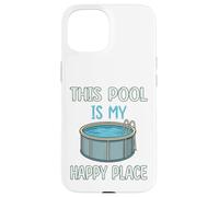 This Pool is my Happy Place - Swimming Pool Owner Coque pour iPhone 15