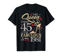 This Queen 45 Fabulous Since 1981 45th Birthday Women Girls T-Shirt