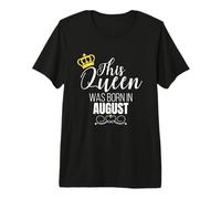 This Queen Was Born in August Birthday Queen T-Shirt Haut de Gamme