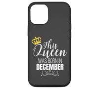 This Queen Was Born in December Birthday Queen Coque pour iPhone 12/12 Pro