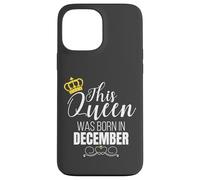 This Queen Was Born in December Birthday Queen Coque pour iPhone 13 Pro Max