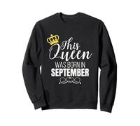 This Queen Was Born in September Birthday Queen Sweatshirt