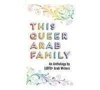 This Queer Arab Family