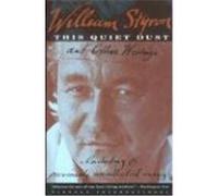 This Quiet Dust and Other Writings, Vintage International Series William Styron (Auteur)