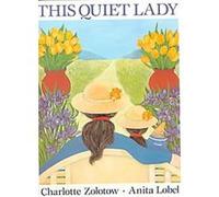 This Quiet Lady Anita Lobel, Charlotte Zolotow (Auteur)