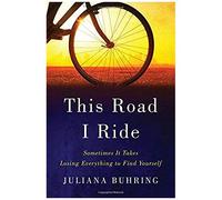This Road I Ride: Sometimes It Takes Losing Everything To Find Yourself