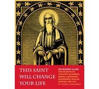This Saint Will Change Your Life by Thomas J. Craughwell Thomas J Craughwell (Auteur)