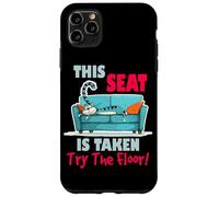 This Seat is Taken Try The Floor Coque pour iPhone 11 Pro Max
