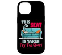 This Seat is Taken Try The Floor Coque pour iPhone 14