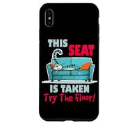 This Seat is Taken Try The Floor Coque pour iPhone XS Max