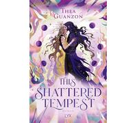 This Shattered Tempest Das dramatische Finale der Spiegel-Bestseller-Reihe - Théa Guanzon - LYX.digital - ebook (ePub) - Livre