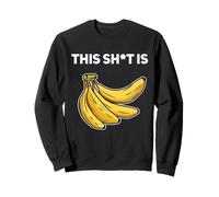 This Shit is Bananas Funny Banana Humour Adulte Sweatshirt