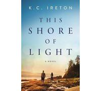 This Shore of Light A Novel - K. C. Ireton - IVP Formatio - ebook (ePub) - Livre