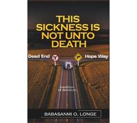 THIS SICKNESS IS NOT UNTO DEATH