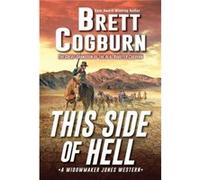 This Side of Hell by Brett Cogburn Brett Cogburn (Auteur)